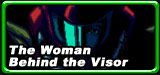 The Woman Behind The Visor